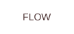 FLOW